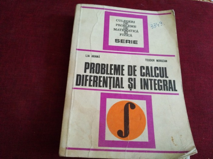 PROBLEME DE CALCUL DIFERENȚIAL ȘI INTEGRAL - LIA ARAMĂ foto mare PROBLEME DE CALCUL DIFERENȚIAL ȘI INTEGRAL - LIA ARAMĂ foto mare
