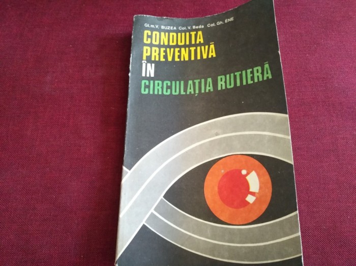 CONDUITA PREVENTIVĂ ÎN CIRCULAȚIA RUTIERĂ - BUZEA, BEDA, ENE foto mare CONDUITA PREVENTIVĂ ÎN CIRCULAȚIA RUTIERĂ - BUZEA, BEDA, ENE foto mare