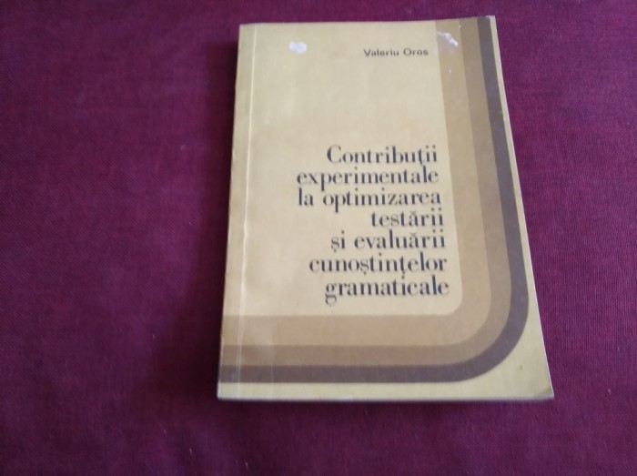 CONTRIBUȚII EXPERIMENTALE...GRAMATICALE - VALERIU OROS foto mare CONTRIBUȚII EXPERIMENTALE...GRAMATICALE - VALERIU OROS foto mare