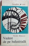 Cumpara ieftin NICOLAE MATEESCU - VEDERE DE PE BALUSTRADA (SCHITE/POVESTIRI/NUVELE)[debut 1968]