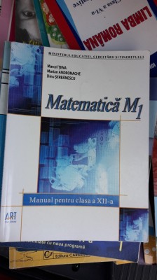 MATEMATICA M1 CLASA A XII A - TENA ,SERBANESCU ,ANDRONACHE foto