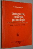 Ortografie, ortoepie, punctuatie - limba si literatura romana- G. Beldescu