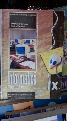 INFORMATICA CLASA A IX A PROFILUL REAL -SERBAN ,CHERCHEZ foto