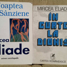 NOAPTEA DE SANZIENE/IN CURTE LA DIONIS-MIRCEA ELIADE (2 VOL)