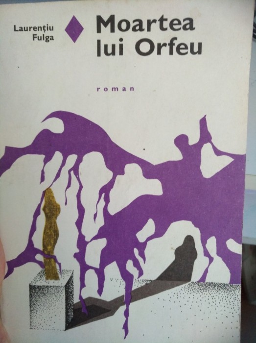 MOARTEA LUI ORFEU - LAURENȚIU FULGA foto mare MOARTEA LUI ORFEU - LAURENȚIU FULGA foto mare