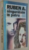 Singuratate in patru - Ruben A., Alta editura