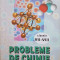 PROBLEME DE CHIMIE CLASELE VII-VIII - Adela Lupasteanu