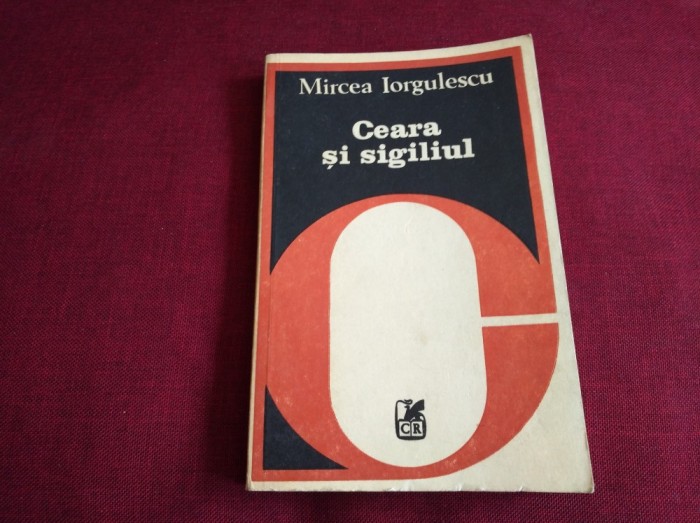 MIRCEA IORGULESCU - CEARA SI SIGILIUL
