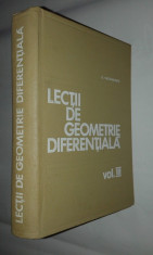 G.VRANCEANU - LECTII DE GEOMETRIE DIFERENTIALA Vol.3. foto