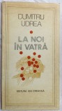 Cumpara ieftin DUMITRU UDREA-LA NOI IN VATRA/VERSURI DEBUT&#039;81/DEDICATIE PT CORNELIU VADIM TUDOR