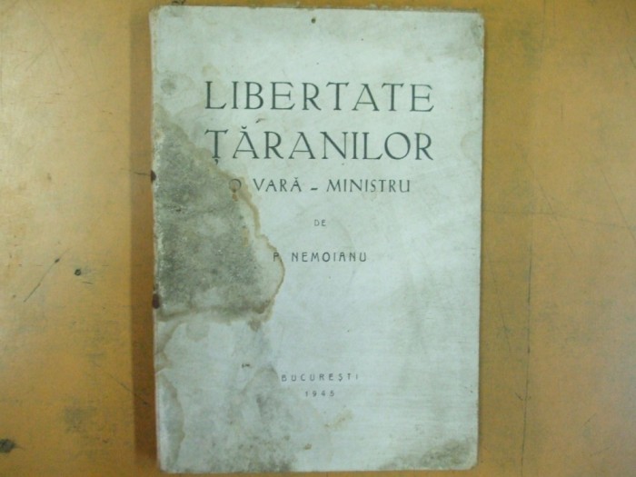 Libertate taranilor o vara ministru P. Nemoianu Bucuresti 1945 028