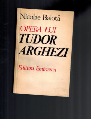 Nicolae Balota - Opera lui Tudor Arghezi foto