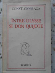 Intre Ulysse Si Don Quijote - Const. Ciopraga ,402887 foto