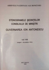 GUVERNAREA ION ANTONESCU STENOGRAMELE ?EDIN?EI CONSILIULUI DE MIN. V0L VIII, &amp;#039;17 foto