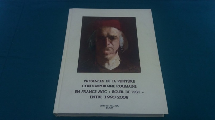 PRESENCES DE LA PEINTURE CONTEMPORAINE ROUMAINE EN FRANCE AVEC* SOLEIL DE L&#039;EST*