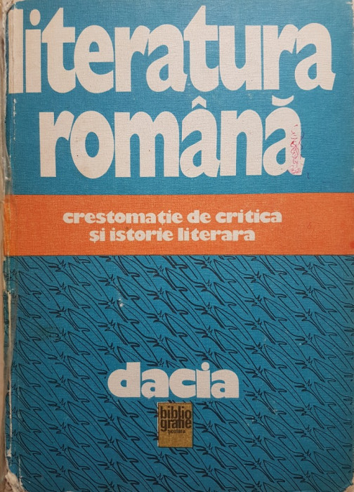 LITERATURA ROMANA CRESTOMATIE DE CRITICA SI ISTORIE LITERARA - Moraru, Manilici