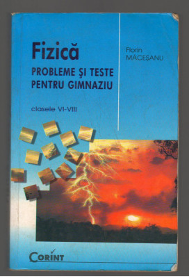 (C7814) FIZICA, PROBLEME SI TESTE PENTRU GIMNAZIU, CLASELE VI-VIII, F. MACESANU foto
