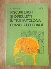 RISCURI, ERORI SI DIFICULTATI IN TRAUMATOLOGIA CRANIO-CEREBRALA- ARSENI foto