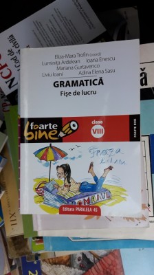 Gramatica Fisa De Lucru CLASA A VIII A- TROFIN , ARDELEAN , GURTAVENCO, SASU ,ENESCU EDITURA PARALELA 45 foto