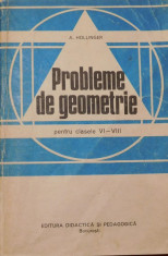 Probleme de geometrie clasele VI - VIII de A. Hollinger foto