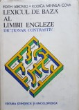 LEXICUL DE BAZA AL LIMBII ENGLEZE DICTIONAR CONTRASTIV - Iarovici, Mihaila-Cova