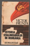 (C7772) ISTORIA STALINISMULUI DE VICTOR FRUNZA, Humanitas