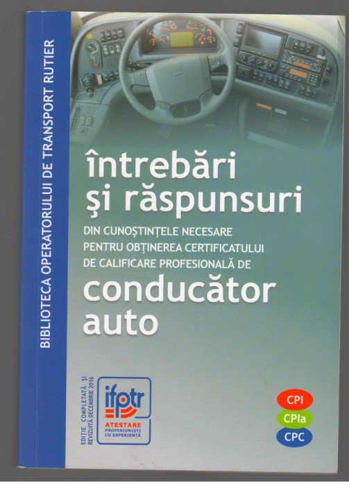 (C7782) INTREBARI SI RASPUNSURI OBTINERE CERTIFICAT PROFESIONAL CONDUCATOR AUTO