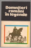 (C7763) DOMNITORI ROMANI IN LEGENDE DE MIHAI CANCIOVICI