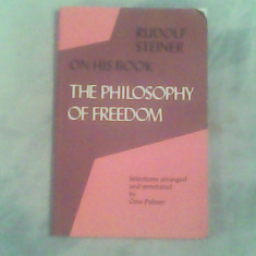 Rudolf Steiner on his book The philosophy of freedom-Selections Otto Palmer