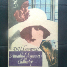 D.H. Lawrence - Amantul doamnei Chatterley (Editura Cartea Romaneasca, 1991)