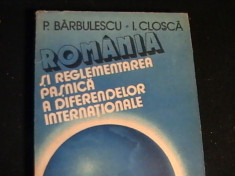 ROMANIA SI REGLEMENTAREA PASNICA A DIFERENDELOR INTERNAT.-I. CLOSCA- foto