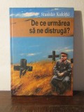 Stanislav Kulcitki - De ce urmarea sa ne distruga