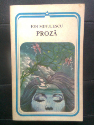 Ion Minulescu - Proza (Editura Minerva, 1986) foto