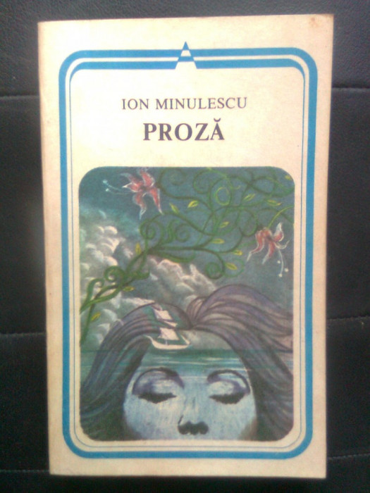 Ion Minulescu - Proza (Editura Minerva, 1986)