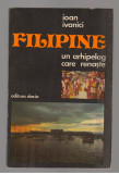 (C7751) FILIPINE, UN ARHIPELAG CARE RENASTE DE IOAN IVANICI
