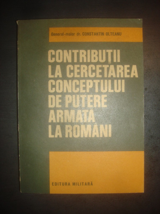 C. OLTEANU - CONTRIBUTII LA CERCETAREA CONCEPTULUI DE PUTERE ARMATA LA ROMANI