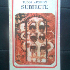 Tudor Arghezi - Subiecte (Editura Minerva, 1990)