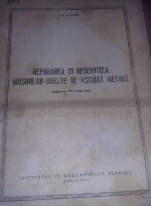 Carte veche tehnica 1953,REPARAREA SI DESERVIREA MASINILOR UNELTE DE ASCHIAT MET