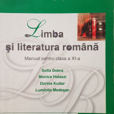 LIMBA SI LITERATURA ROMANA MANUAL PENTRU CLASA A XI-A - Sofia Dobra