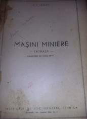 Carte veche tehnica MASINI MINIERE ,Documentatie tehnica,G.V.Totrov 1952,T.Gratu foto