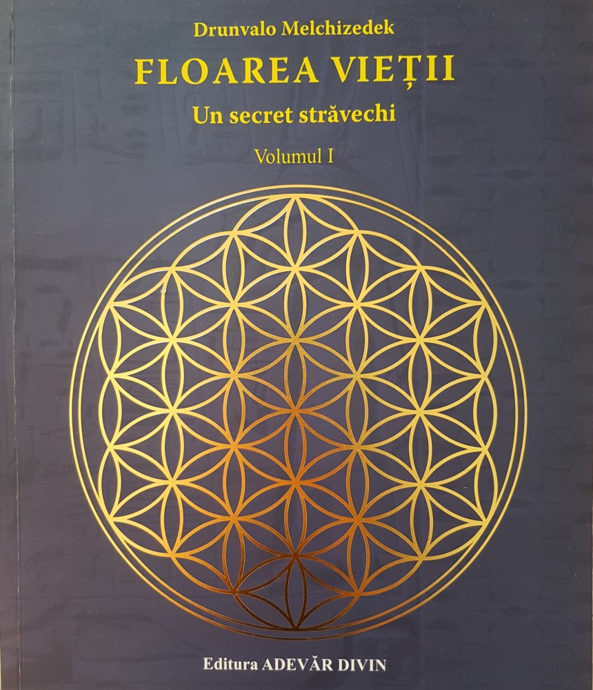 FLOAREA VIETII - Drunvalo Melchizedek (volumul I) | arhiva Okazii.ro