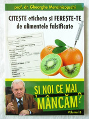 SI NOI CE MAI MANCAM? Citeste eticheta si fereste-te... Gh. Mencinicopschi, 2011 foto