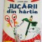 Jucarii din hartie - Lavinia Dima, 1998, Teora, carte copii, lucru manual