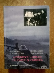 Jipa Rotaru, s.a. - Antonescu-Hitler, Caucazul si Crimeea foto