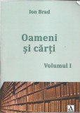 AS* - Ion Brad - OAMENI SI CARTI VOL. I, II