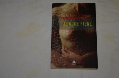 Luni de fiere - Pascal Bruckner - Editura Trei - 2005 foto