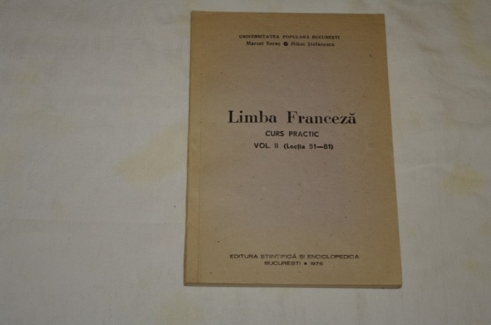 Limba franceza - Curs practic - Vol. II - Marcel Saras - Mihai Stefanescu