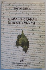 ROMANII SI OTOMANII IN SECOLELE XIV - XVI de TASIN GEMIL , EDITIA A II -A , 2008 foto