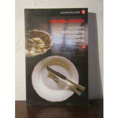 Culinariard. Restaurante, carciumi, vorbe Leonte Claudiu
