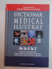 DICTIONAR MEDICAL ILUSTRAT DE LA A LA Z , ANATOMIE SI FIZIOLOGIE , BOLI , VOL V , 2013 foto